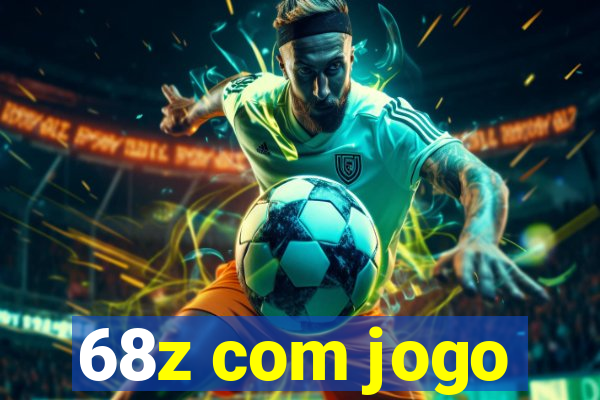 68z com jogo